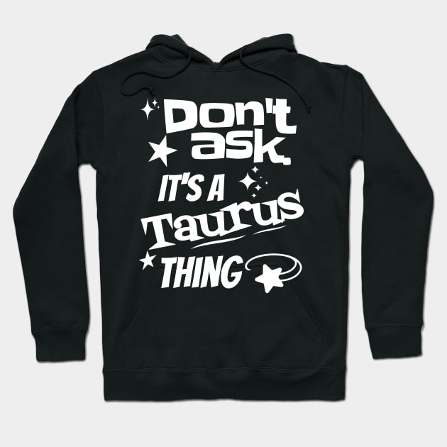 It's a Taurus Thing Hoodie by Skyborne Designs